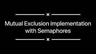 9. Mutual Exclusion implementation with Semaphores | Mutex | Operating System