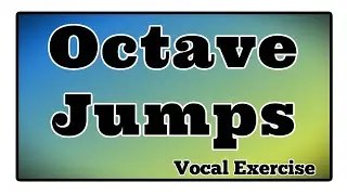 Vocal Warm-up: How to use Octaves and Vocal Jumps to Warm Up Your Voice