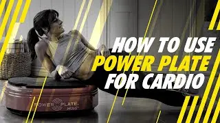 How to use a Powerplate for Cardio