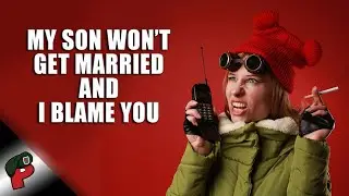 My Son Won’t Get Married and I Blame You | Live From The Lair