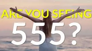 5 Reasons Why You Keep Seeing 555 | 555 Angel Number Meaning!