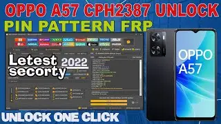 HOW TO UNLOCK  CPH2387 OPPO A57 UNLOCK  TOOL  LETEST SECORTY  2022 ONE CLICK BY UNLOCK TOOL