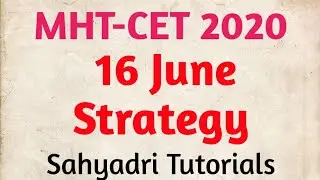 MHT-CET 2020 | 16 June Strategy