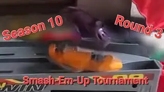 Smash-Em-Up Tournament Season 10 Round 3