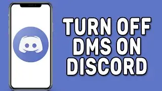 How to Turn Off DM's on Discord