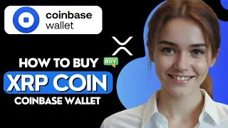How to Buy XRP on Coinbase Wallet | How to Buy Ripple on Coinbase Wallet