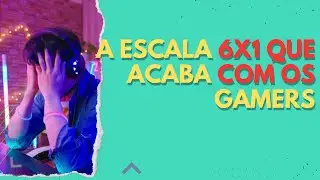 GAMERS E A ESCALA 6X1