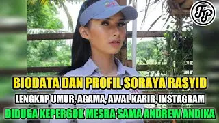 SORAYA RASYID'S BIOGRAPHY AND PROFILE • COMPLETE AGE AND RELIGION • ALLEGEDLY CAUGHT BEING AMOROU...