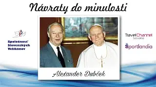 Alexander Dubček - NÁVRATY DO MINULOSTI