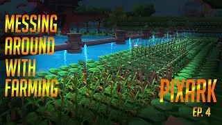 MESSING AROUND WITH FARMING: PixARK Gameplay (Ep. 4)