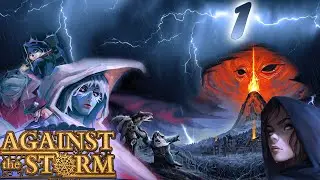 Against the Storm. (Прохождение одного цикла. Часть 1)