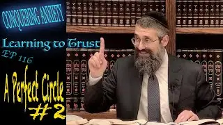A Perfect Circle 2 #116 of CONQUERING ANXIETY ~ Learning to Trust: The Series on Sha'ar HaBitachon!