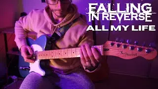 Falling In Reverse - All My Life | GUITAR COVER