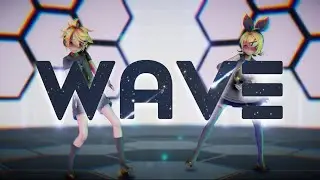 【MMD】ＷＡＶＥ - RIN LEN