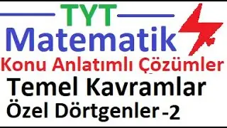 TYT | Matematik | Temel Yeterlilik 38 | Özel Dörtgenler 2 | Temel Kavramlar | TYT Matematik kampı