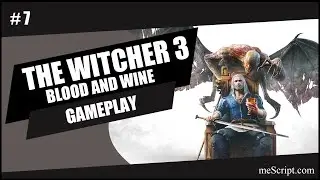 The Witcher 3: Blood and Wine / Gameplay #7 / No Commentary / Sub Thai