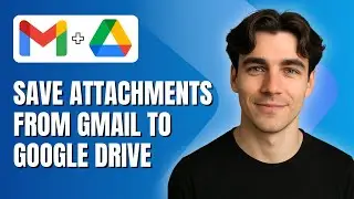 How to Save Attachments From Gmail to Google Drive (Tutorial 2025)