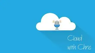 7 - Creating Cloud with Chris with Fletcher Kelly | Cloud with Chris