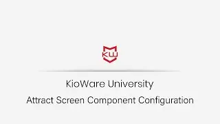 KioWare for Windows | Configuring Attract Screen Components