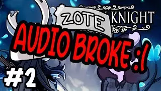 (AUDIO MISSING, READ DESC.) Hollow Knight Ep 2 - Terrifying, Beautiful, Powerful Zote
