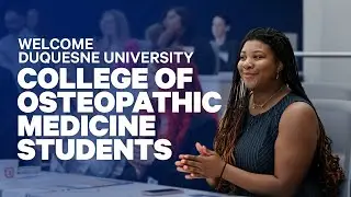 Welcome Duquesne University College of Osteopathic Medicine Students