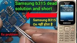सैमसंग B315 चालू नहीं हो रहा है क्या करें || Samsung B315 Dead Solution 2024 |Samsung b315 b313 b310