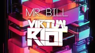 Mr. Bill & Virtual Riot - Thwek