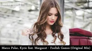 Marco Polar, Kyrie feat. Margauxt - Foolish Games (Original Mix)