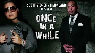 Scott Storch x Timbaland Type Beat - Once In A While