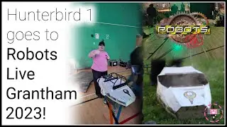 Hunterbird 1 goes to Robots Live Grantham 2023 | 