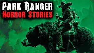 True Park Ranger Horror Stories | True Scary Stories | Stories For Sleep