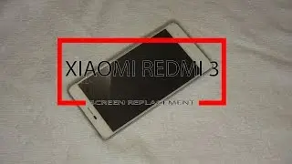 Xiaomi Redmi 3 Screen Replacement