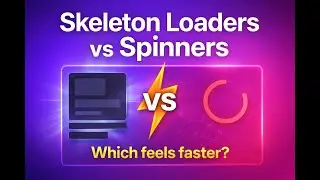 Skeleton Loaders vs Spinners – Which Loading UI Feels Faster?
