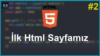 HTML Dersleri #2 | İlk Html Sayfamız