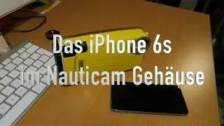 iPhone 6s unter Wasser - Nauticam Unterwassergehäuse im Feldtest