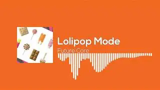 【Future Core】 MASEraaaN - Lolipop Mode (Official PV)