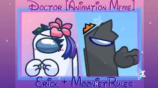 Doctor Animation Meme [ Among Us ] •Happy Valentine• ♥ ft. @Moonier21 ♥