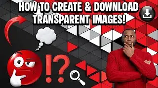 How To Create And Download Transparent Images! Tutorial! (2026)