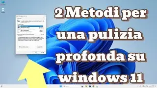 2 metodi per una pulizia profonda su Windows 11 | 2 methods for deep cleaning on windows 11