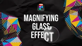 MAGNIFYING GLASS EFFECT | Figma Tutorial