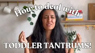 A guidebook to TODDLER TANTRUMS 😩😡