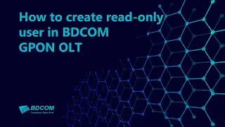 How to create read only user in BDCOM GPON OLT