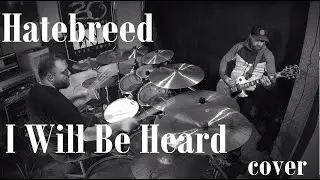 Hatebreed - I Will Be Heard / drums & guitar cover