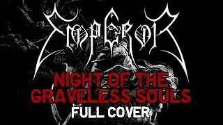 EMPEROR - Night of the Graveless Souls (Full cover)