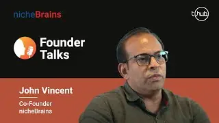 John Vincent, Co-founder of nicheBrains Talks About T-Hub's Impact on Growth | T-Hub Founder Talks