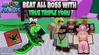 Beating Every Boss with only TRUE TRIPLE YORU (Admin Sword) (Blox Fruits Update 20)