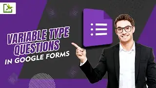 GOOGLE FORMS: Variable Type Questions & Validation