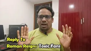 Reply to Roman Reigns Toxic Fans 🤬