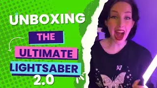 The Ultimate Lightsaber 2.0 UNBOXING!!!