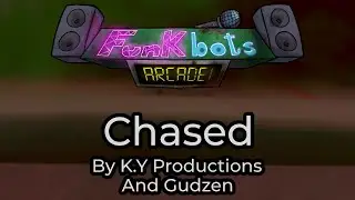 Funkbots: Arcade OST | Chased V4  | K.Y Productions & @Estyle25